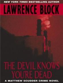 The Devil Knows You're Dead: A MATTHEW SCUDDER CRIME NOVEL