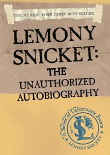      Lemony Snicket: The Unauthorized Autobiography