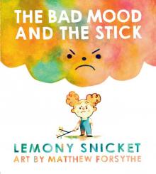      The Bad Mood and the Stick