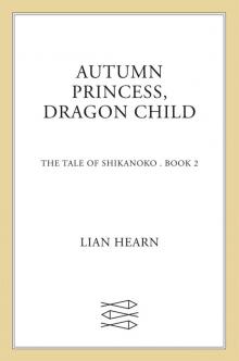      Autumn Princess, Dragon Child