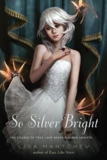      So Silver Bright