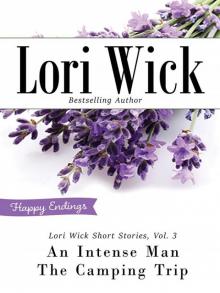      Lori Wick Short Stories, Vol. 3: An Intense Man, the Camping Trip
