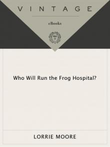      Who Will Run the Frog Hospital