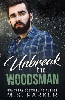      Unbreak the Woodsman