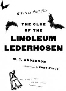      The Clue of the Linoleum Lederhosen