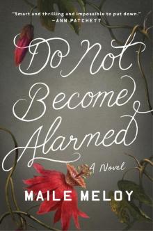     Do Not Become Alarmed