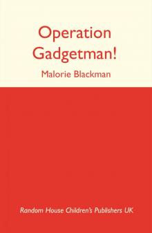      Operation Gadgetman!