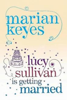      Lucy Sullivan Is Getting Married