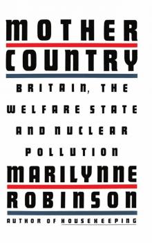      Mother Country: Britain, the Welfare State, and Nuclear Pollution
