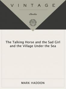      The Talking Horse and the Sad Girl and the Village Under the Sea: Poems