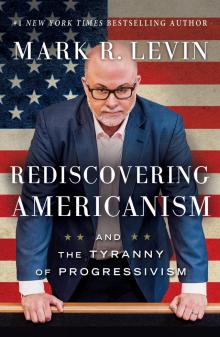      Rediscovering Americanism: And the Tyranny of Progressivism