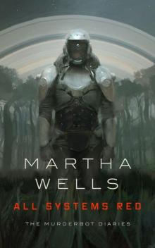      All Systems Red_The Murderbot Diaries