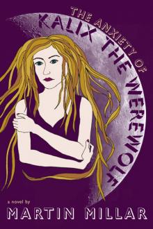      The Anxiety of Kalix the Werewolf