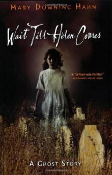      Wait Till Helen Comes: A Ghost Story