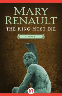 The King Must Die The King Must Die