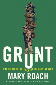      Grunt: The Curious Science of Humans at War