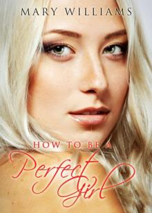      How to Be a Perfect Girl