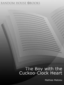      The Boy With the Cuckoo-Clock Heart