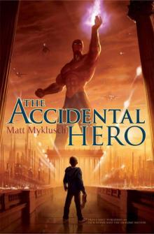      The Accidental Hero