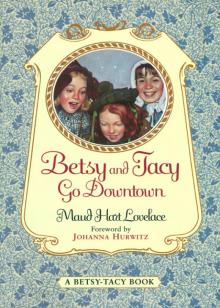      Betsy and Tacy Go Downtown