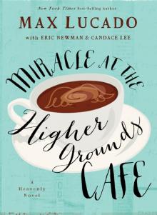      Miracle at the Higher Grounds Cafe