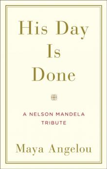      His Day Is Done: A Nelson Mandela Tribute