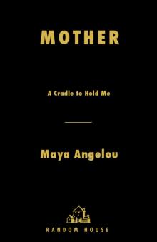      Mother: A Cradle to Hold Me
