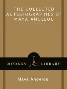      The Collected Autobiographies of Maya Angelou