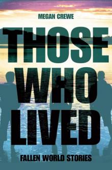      Those Who Lived: Fallen World Stories