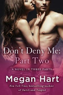      Don’t Deny Me: Part Two