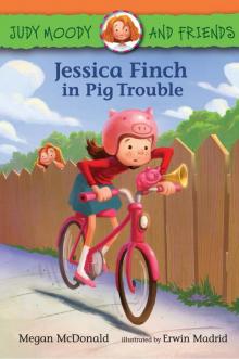 Jessica Finch in Pig Trouble (Judy Moody and Friends)