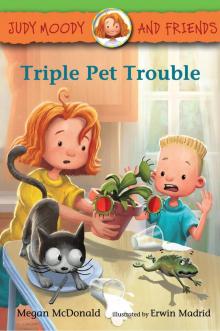 Triple Pet Trouble (Judy Moody and Friends)