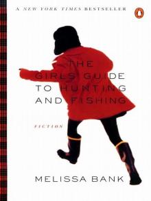      The Girls' Guide to Hunting and Fishing