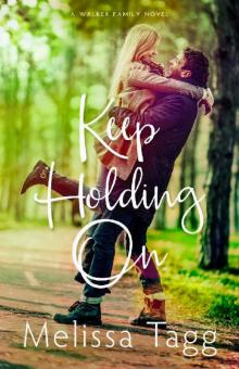      Keep Holding On: A Contemporary Christian Romance (Walker Family Book 3)