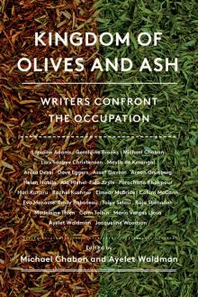      Kingdom of Olives and Ash: Writers Confront the Occupation