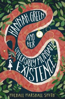      Hannah Green and Her Unfeasibly Mundane Existence