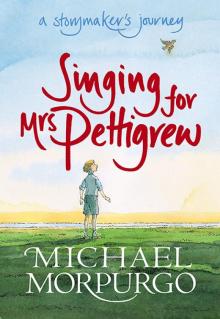      Singing for Mrs Pettigrew: A Story Maker's Journey
