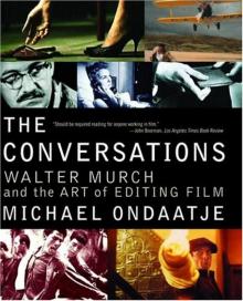      The Conversations: Walter Murch and the Art of Editing Film