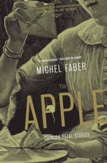      The Apple: New Crimson Petal Stories