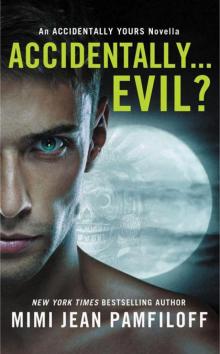      Accidentally...Evil?
