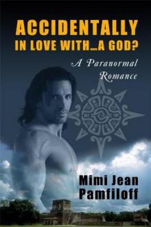      Accidentally in Love With...a God?