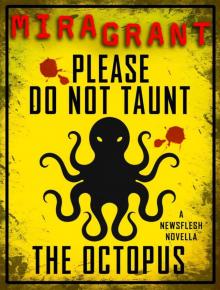      Please Do Not Taunt the Octopus