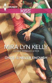      Once Is Never Enough
