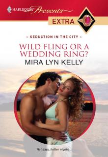      Wild Fling or a Wedding Ring?