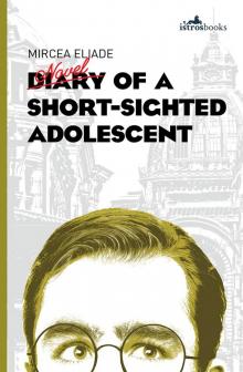      Diary of a Short-Sighted Adolescent