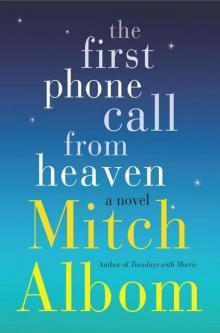      The First Phone Call From Heaven: A Novel