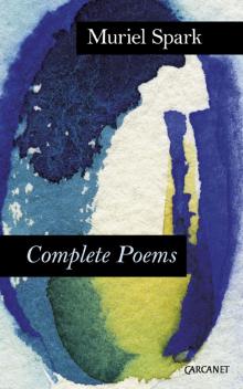      Complete Poems: Muriel Spark