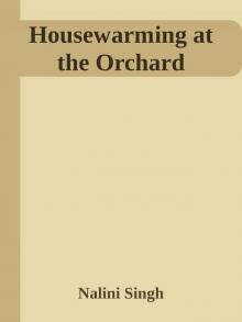      Housewarming at the Orchard