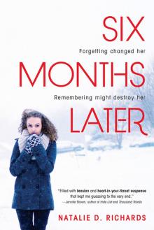      Six Months Later