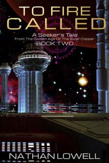      To Fire Called (A Seeker's Tale From The Golden Age Of The Solar Clipper Book 2)